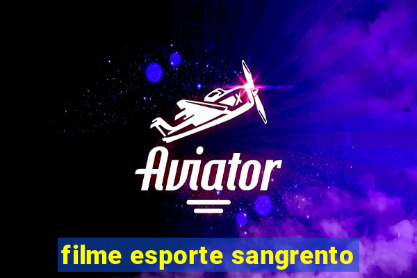 filme esporte sangrento